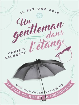 cover image of Un gentleman dans l'étang. Une nouvelle vision de la fille du roi et la grenouille